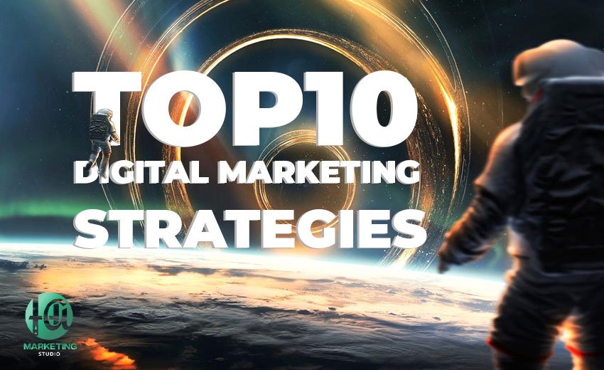 Top 10 Digital Marketing Strategies Every Agency Should Know