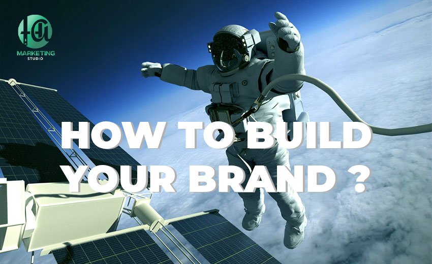 How to build your brand ?